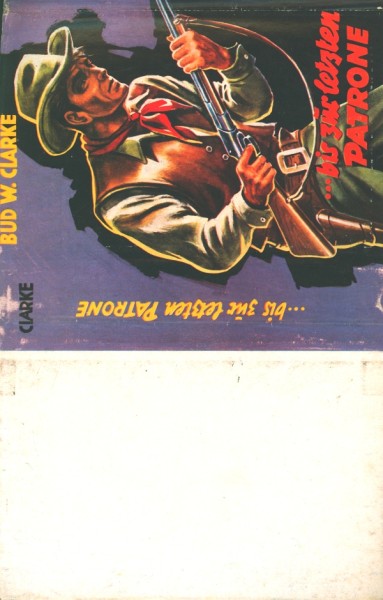 Clarke, Bud W. Leihbuch SU ..bis zur letzten Patrone (Alka) nur Schutzumschlag
