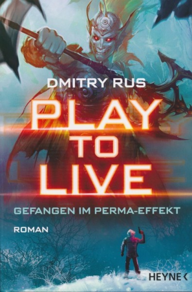 Rus, D.: Play to Live 1 - Gefangen im Perma-Effekt
