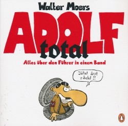 Adolf total: Alles über den Führer in einem Band