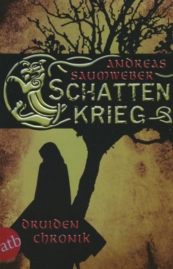 Saumweber, A.: Druidenchronik 1 - Schattenkrieg