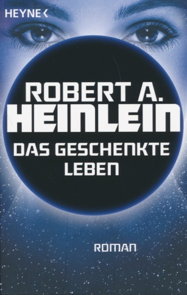 Heinlein, R. A.: Das geschenkte Leben