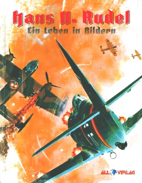 Hans-Ulrich Rudel - Ein Leben in Bildern