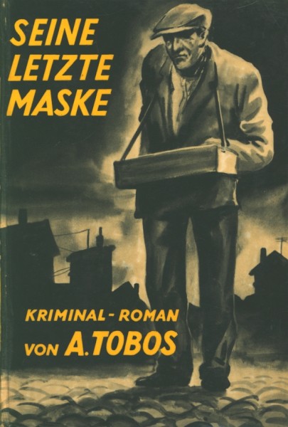 Tobos, A. Leihbuch Seine letzte Maske (Münchmeyer)
