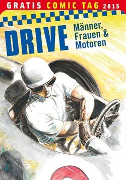 Gratis-Comic-Tag 2015: DRIVE Männer, Frauen und Motoren