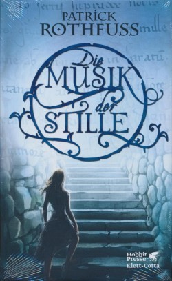 Rothfuss, P.: Die Musik der Stille HC