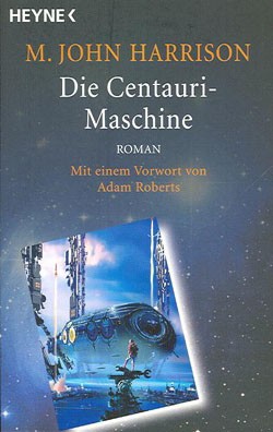 Harrison, John M. (Heyne, Tb.) Centauri-Maschine (neu)