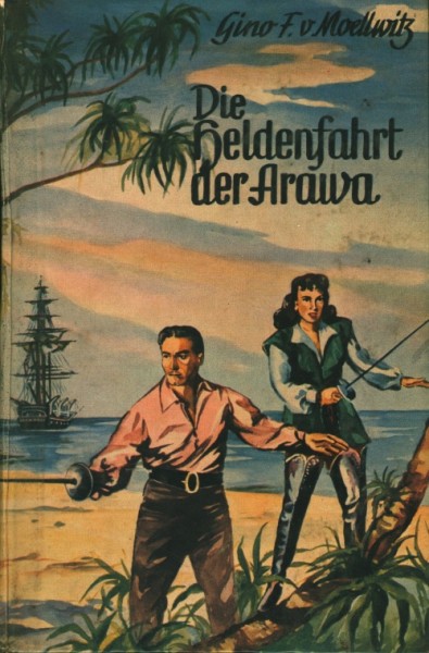 Moellwitz, Gino F. von Leihbuch Heldenfahrt der Arawa (Feldmann)