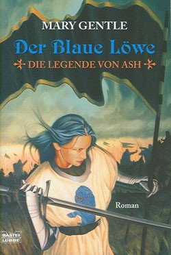 Gentle, Mary (Bastei, Tb.) Blaue Löwe Legende von Ash 1 (neu)