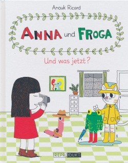 Anna und Froga (Reprodukt, B.) Und was jetzt?