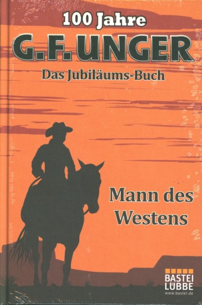 100 Jahre G.F. Unger: Das Jubiläumsbuch