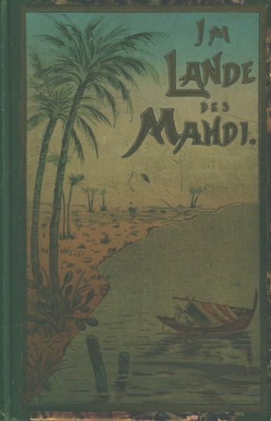 Karl May's gesammelte Reiseerzählungen (Fehsenfeld 1892-1910) Nr. 16 Im Lande des Mahdi I (6.-35. Ts