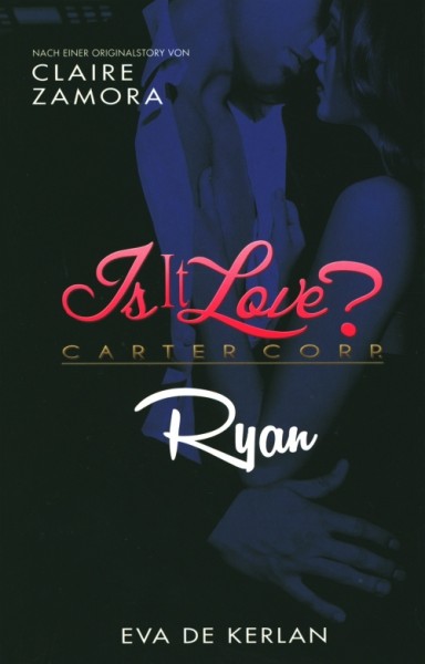 Is it Love? Carter Corp. Band 3: Ryan