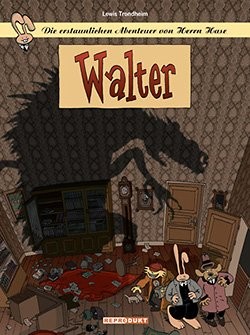 Erstaunlichen Abenteuer von Herrn Hase: Walter