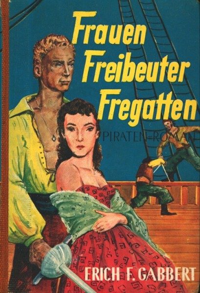 Gabbert, Erich F. Leihbuch Frauen Freibeuter Fregatten (Skorpion)