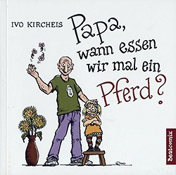 Papa wann essen wir mal ein Pferd? (Beatcomix, Br.)