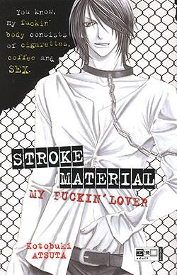 Stroke Material (EMA, Tb.) My fuckin` Lover