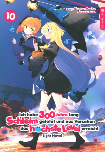 Ich habe 300 Jahre lang Schleim getötet... - Light Novel 10