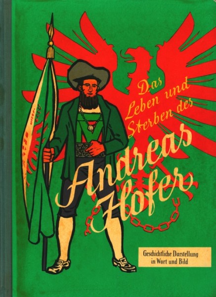 Leben und Sterben des Andreas Hofer (Südtiroler Kriegsopfer, B.)