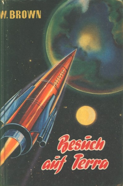 Brown, W. Leihbuch Besuch auf Terra (Bewin)