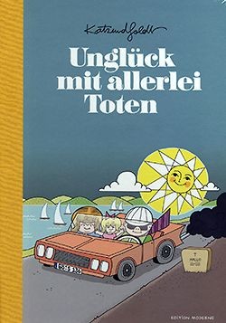 Katz und Goldt (Edition Moderne, B.) Unglück mit allerlei Toten