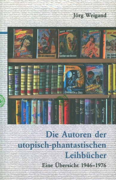 Die Autoren der utopisch-phantastischen Leihbücher