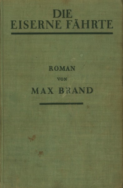 Brand, Max Leihbuch VK Eiserne Fährte (Knaur) Vorkrieg