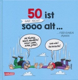 50 ist gar nicht sooo alt ... für einen Mann
