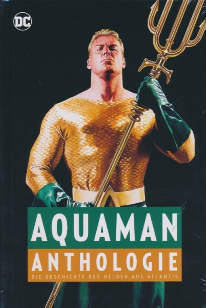 Aquaman Anthologie (Panini, B.) Die wichtigsten Geschichten aus fast acht Jahrzehnten Aquaman-Histor