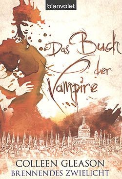 Gleason, C.: Das Buch der Vampire - Brennendes Zwielicht