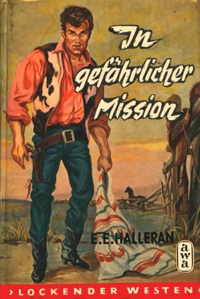 Lockender Westen Leihbuch In gefährlicher Mission (Awa) Halleran, Eugene E.