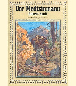 Robert Kraft: Medizinmann (Reprint, Vorkrieg) Romanheftreprints