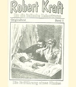 Robert Kraft: Indische Kaiserkrone 1. Buch (Reprints) Romanheftreprints Vorkrieg Nr. 1-11