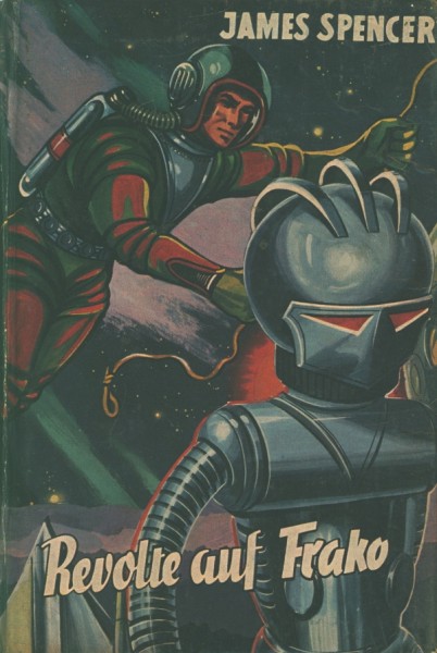 Spencer, James Leihbuch Revolte auf Frako (Bewin)
