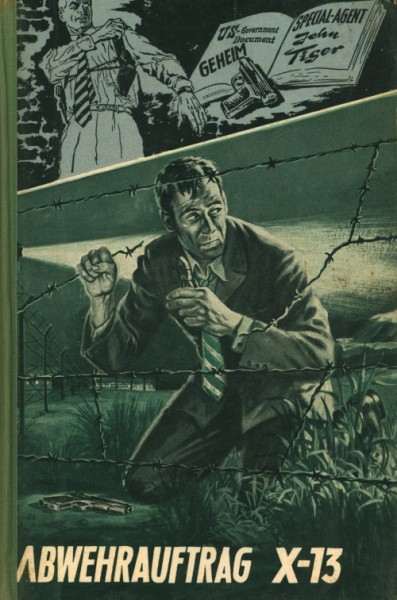 Special Agent John Tiger Leihbuch Abwehrauftrag X-13 (Bethke)