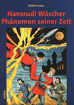 Hansrudi Wäscher - Phänomen seiner Zeit (Heider, Br.)