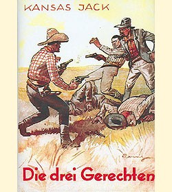 Kansas Jack Vorkrieg Leihbuch Nachdruck Die drei Gerechten (Ganzbiller)