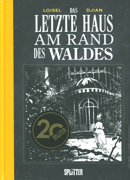 Das letzte Haus am Rand des Waldes: 20 Jahre Splitter Verlag – limitierte Sonderausgabe