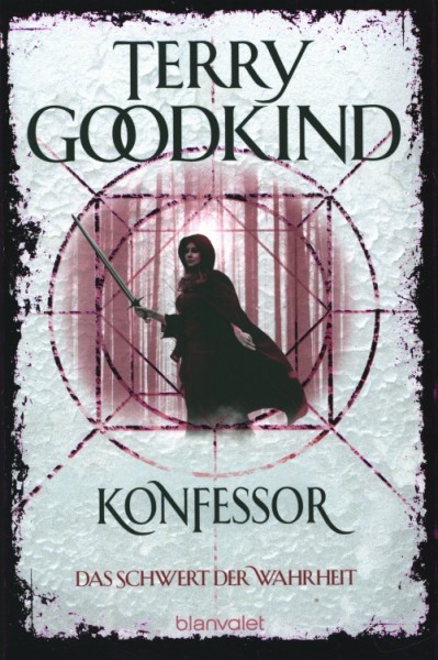 Goodkind, T.: Das Schwert der Wahrheit 11: Konfessor