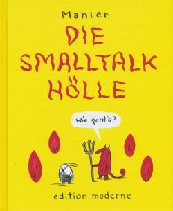 Smalltalk Hölle (Edition Moderne, B.)