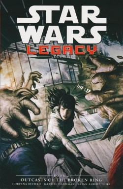 Star Wars Legacy Volume 2 - Book 2 Outcasts of the Broken Ring SC