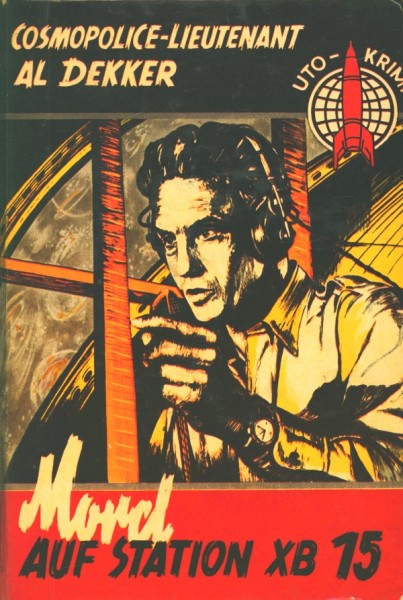 Cosmopolice-Lieutenant Al Dekker Leihbuch Mord auf Station XB 15 (Feldmann)