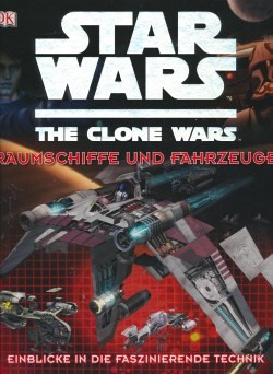 Star Wars: Clone Wars - Raumschiffe und Fahrzeuge
