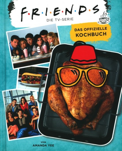 F.R.I.E.N.D.S. - Das offizielle Kochbuch zur TV-Serie
