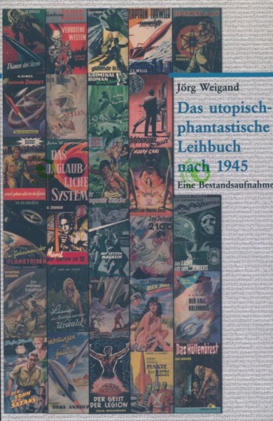 Utopisch-phantastische Leihbuch nach 1945 (Dieter von Reeken, Br.) Originalausgaben und Publikations