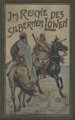 Karl May's gesammelte Reiseerzählungen (Fehsenfeld 1892-1910) Nr. 27 Im Reiche des silbernen Löwen I
