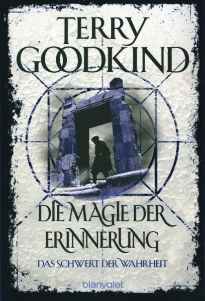 Goodkind, T.: Das Schwert der Wahrheit 09: Die Magie der Erinnerung