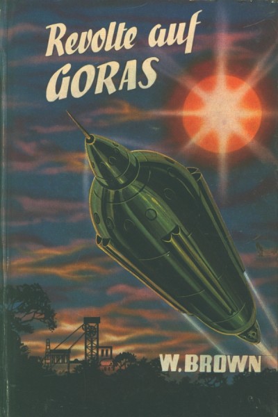 Brown, W. Leihbuch Revolte auf Goras (Bewin)