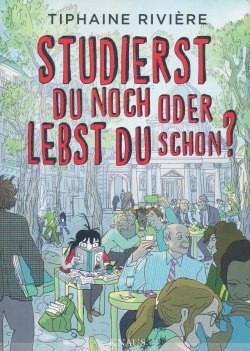 Studierst du noch oder lebst du schon? (Albrecht Knaus Verlag, B.)