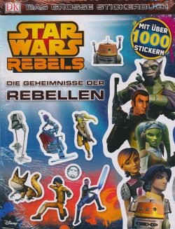 Star Wars Rebels - Das große Stickerbuch: Geheimnisse der Rebellen