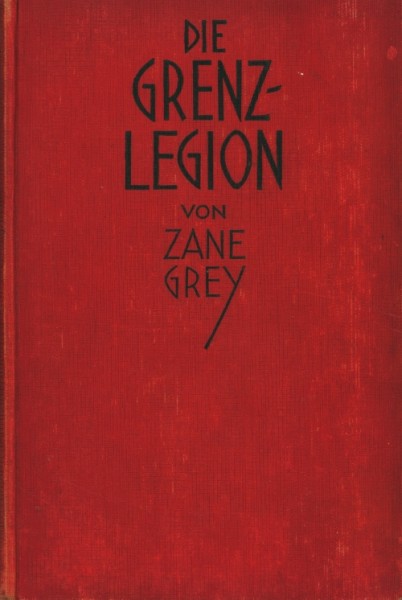 Grey, Zane Leihbuch VK Grenzlegion (Knaur, Vorkrieg)